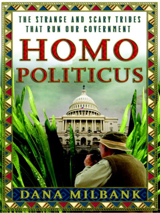 Title details for Homo Politicus by Dana Milbank - Available